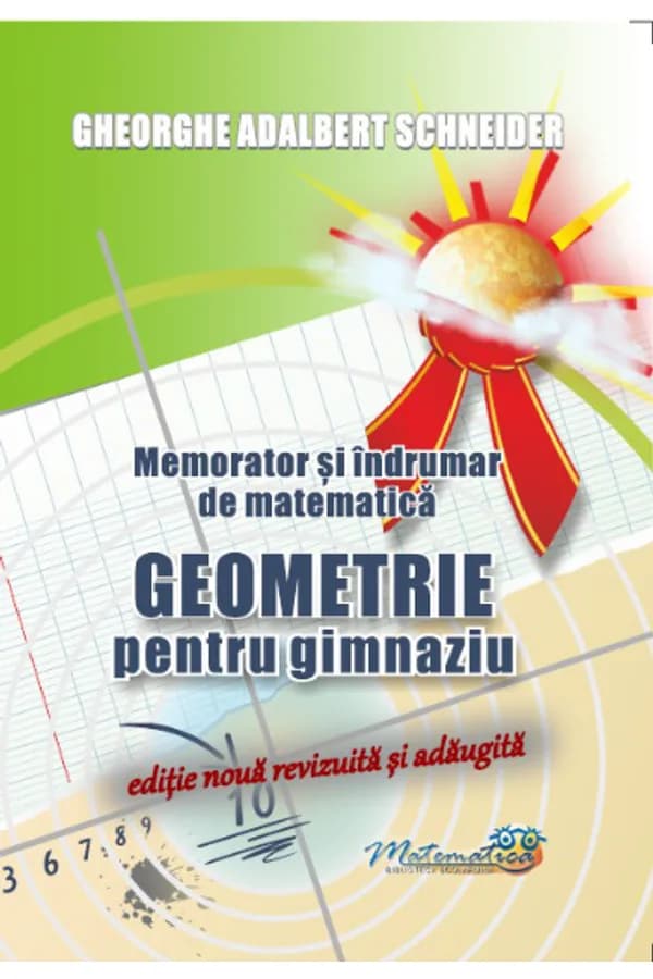 Coperta cărții Memorator și îndrumar de matematică – geometrie pentru gimnaziu. Ediție nouă revizuită și adăugită