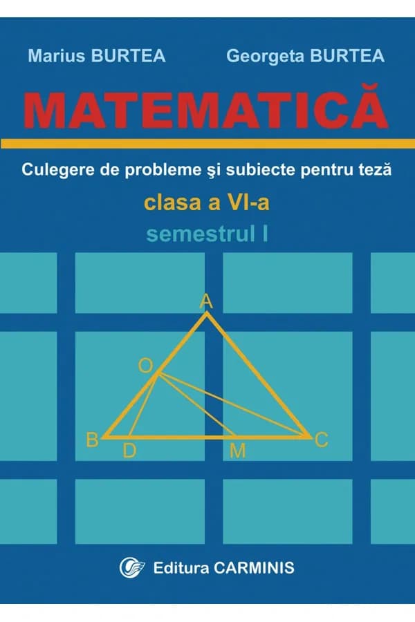 Coperta cărții Matematică. Clasa a VI-a. Culegere de probleme și subiecte pentru teze. Semestrul I