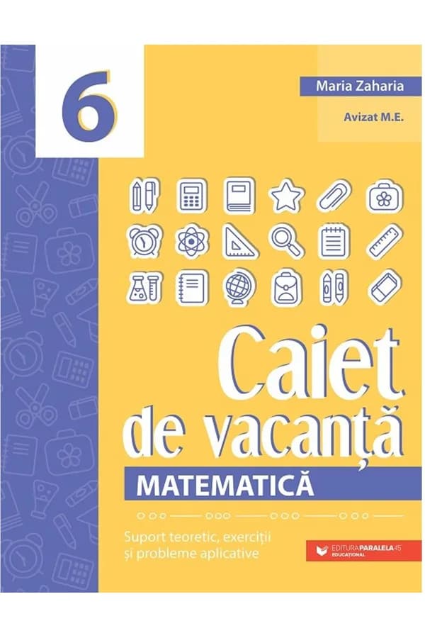 Coperta cărții Matematică. Caiet de vacanță. Suport teoretic, exerciții și probleme aplicative. Clasa a VI-a