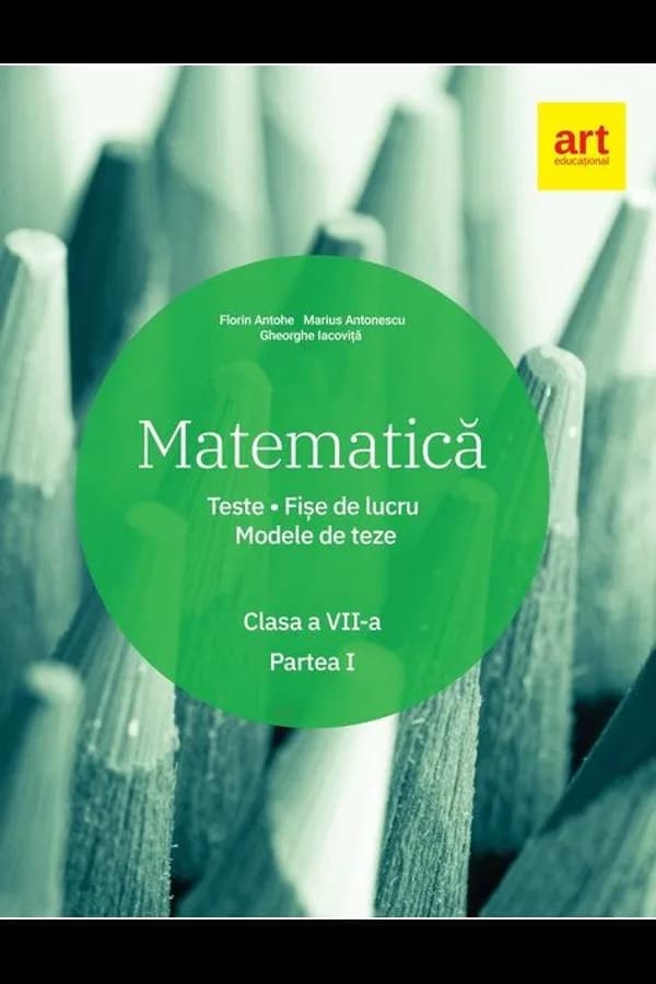 Coperta cărții Matematică. Clasa a VII-a. Partea I. Teste, fișe de lucru, modele de teze