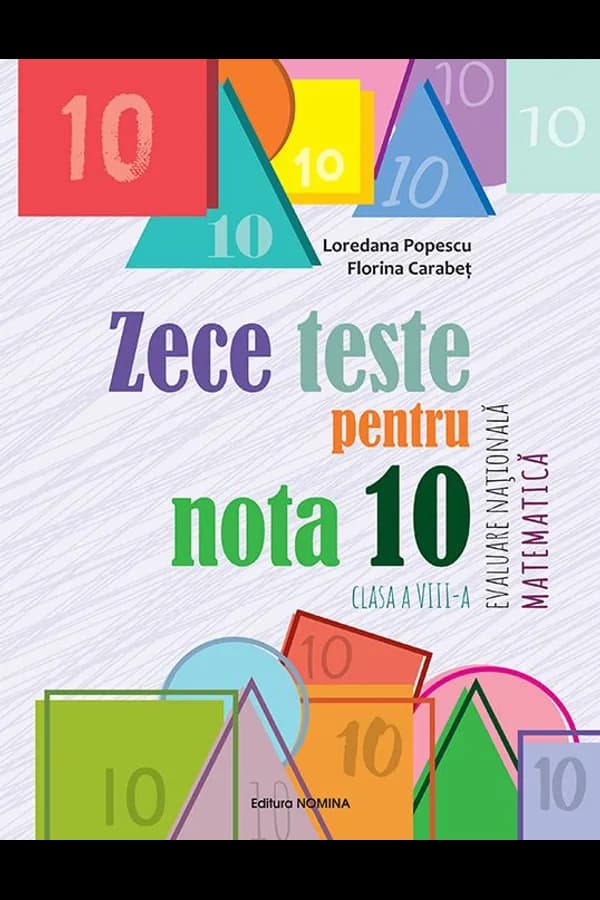 Coperta cărții Zece teste pentru nota 10. Evaluare Națională Matematică. Clasa a VIII-a
